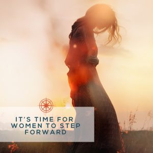 It's time for women step forward